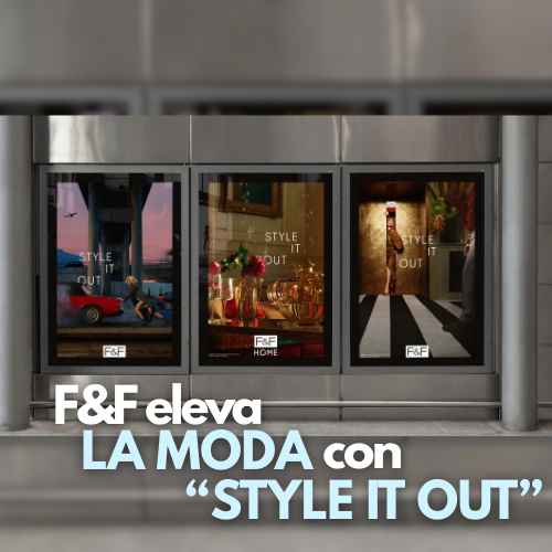 F&F Eleva la Moda con “Style It Out”