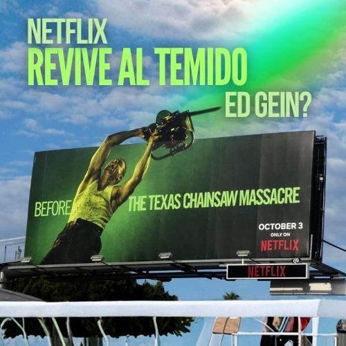 Netflix lleva a Ed Gein a los espectaculares