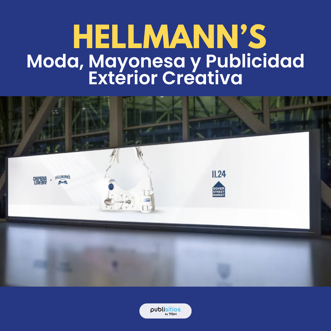 Hellmann’s: Moda, Mayonesa y Publicidad Exterior Creativa