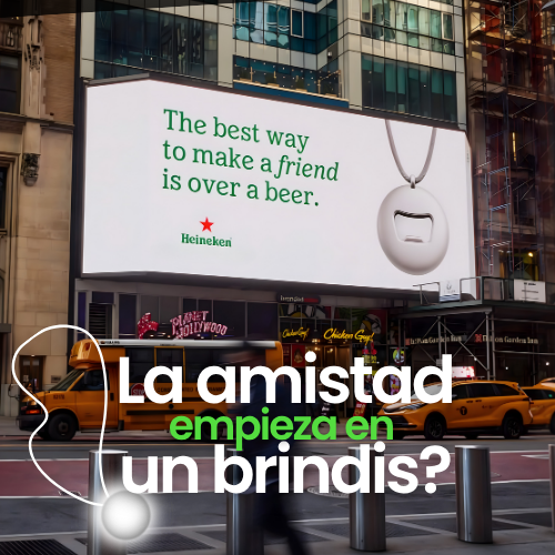 Heineken: la mejor manera de hacer amigos es con una cerveza