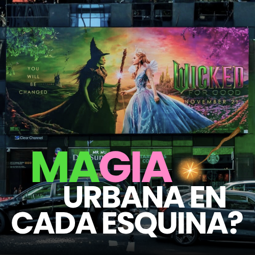 ¿Cómo conecta la campaña de Wicked: For Good con publicidad exterior?