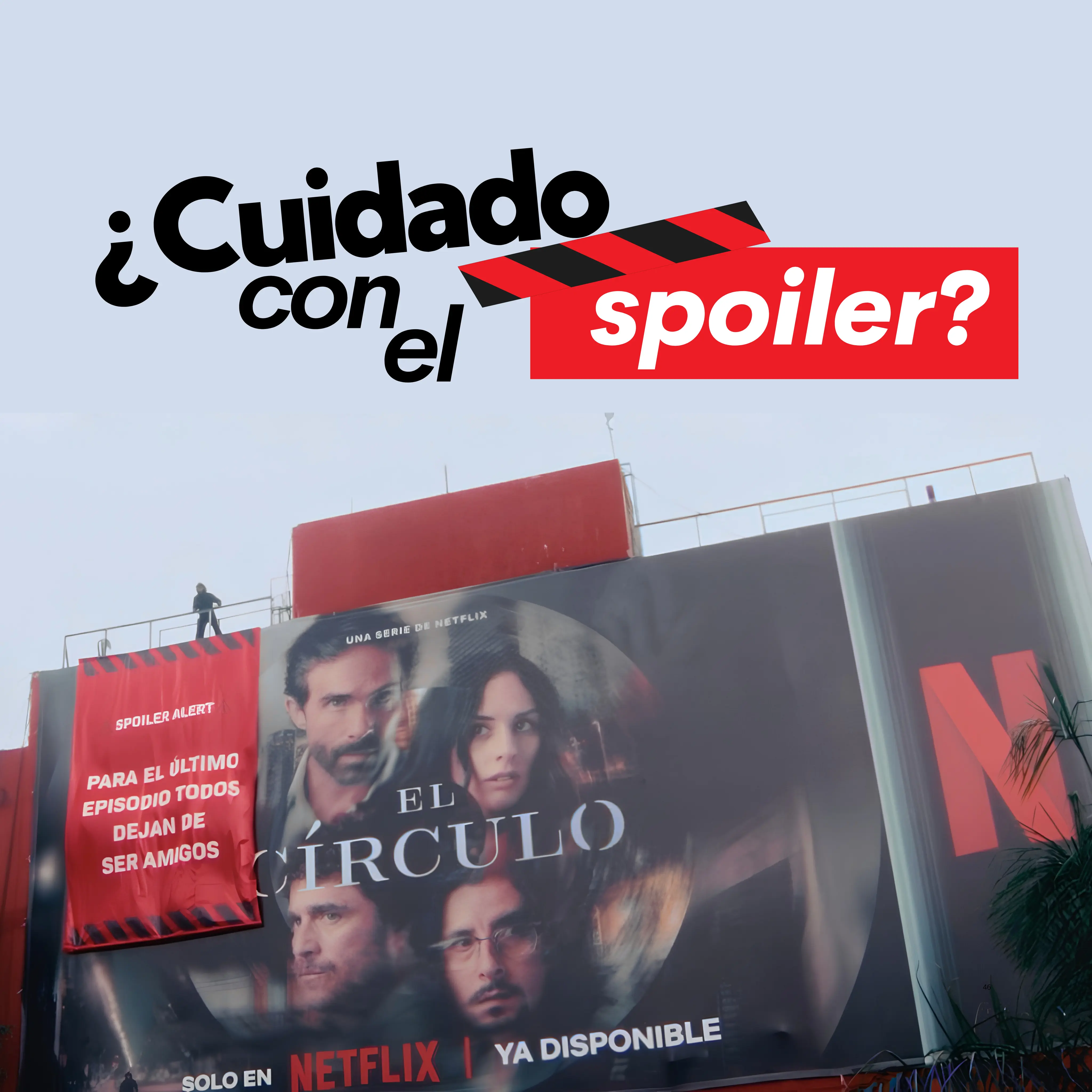 Netflix “El Círculo”: spoilers toman el OOH de Ciudad de México